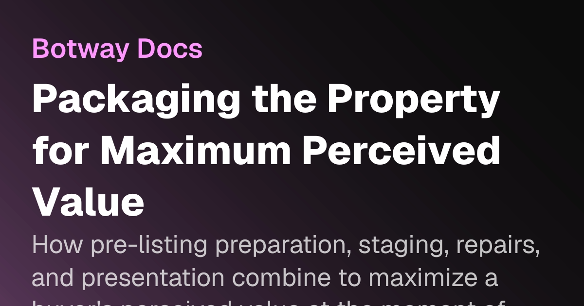 Packaging the Property for Maximum Perceived Value | Botway Docs